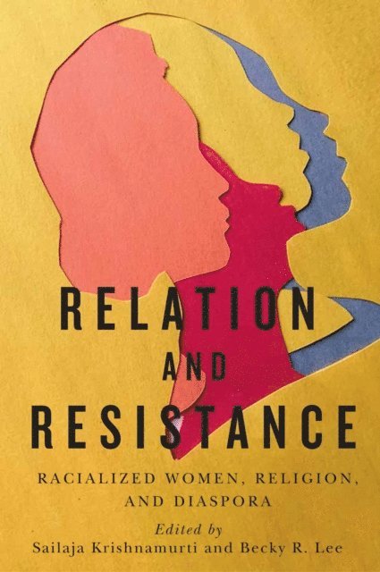 Becky R. Lee, Sailaja Krishnamurti - Relation and Resistance, E-bok