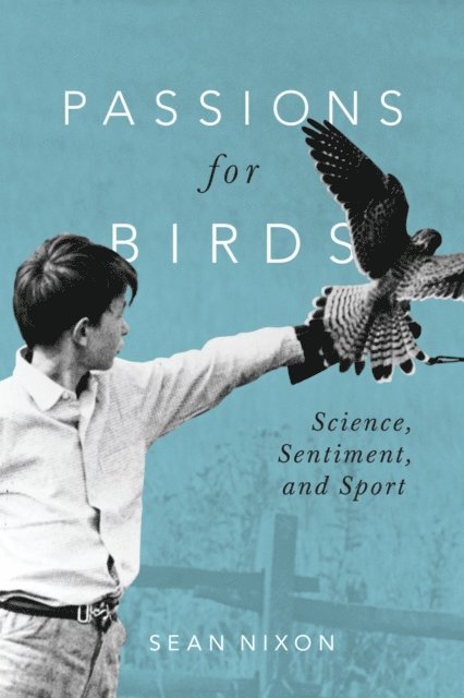 Sean Nixon - Passions for Birds, E-bok