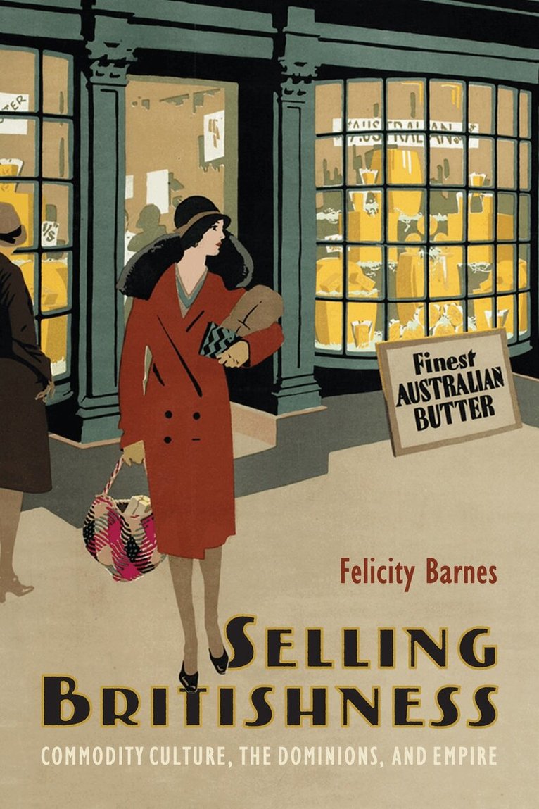 Felicity Barnes - Selling Britishness, Häftad. Tillgänglighet: Lägg i varukorg