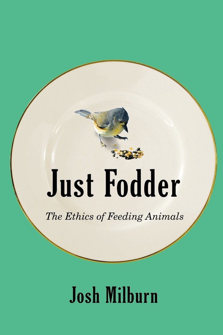 Josh Milburn - Just Fodder, Häftad