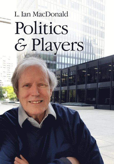 L. Ian Macdonald - Politics & Players, E-bok. Tillgänglighet: Lägg i varukorg