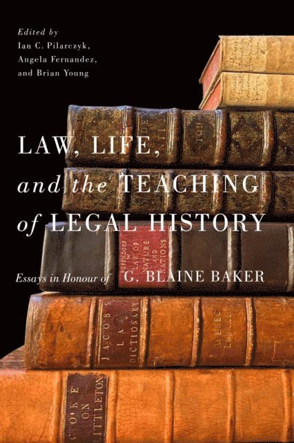 Brian Young, Angela Fernandez, Ian C. Pilarczyk - Law, Life, and the Teaching of Legal History, E-bok