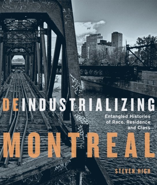 Steven High - Deindustrializing Montreal, E-bok