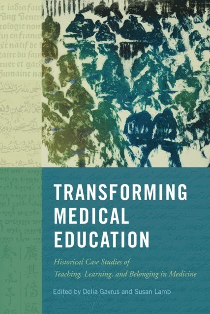 Susan Lamb, Delia Gavrus - Transforming Medical Education, E-bok
