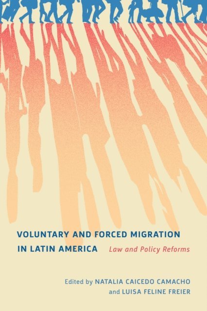 Luisa Feline Freier, Natalia Caicedo Camacho - Voluntary and Forced Migration in Latin America, E-bok