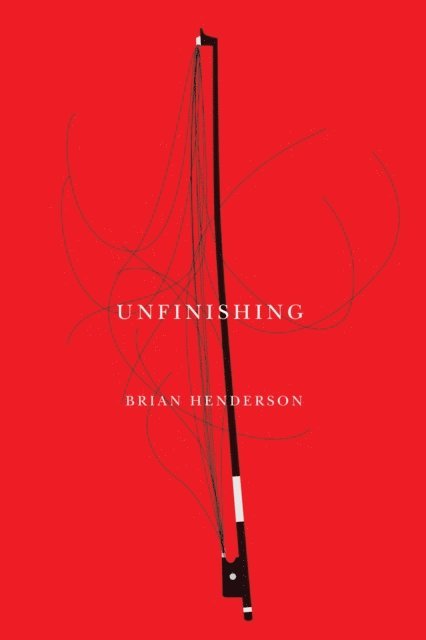 Brian Henderson - unfinishing, E-bok
