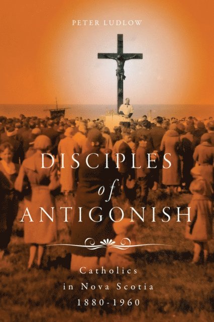 Peter Ludlow - Disciples of Antigonish, E-bok