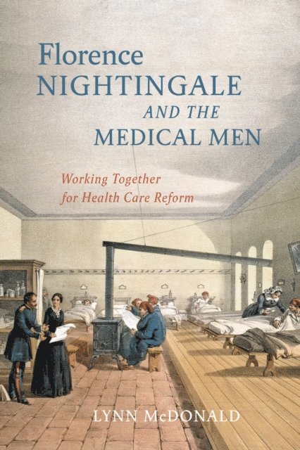 Lynn Mcdonald - Florence Nightingale and the Medical Men, E-bok