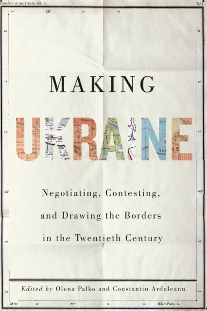 Constantin Ardeleanu, Olena Palko - Making Ukraine, E-bok