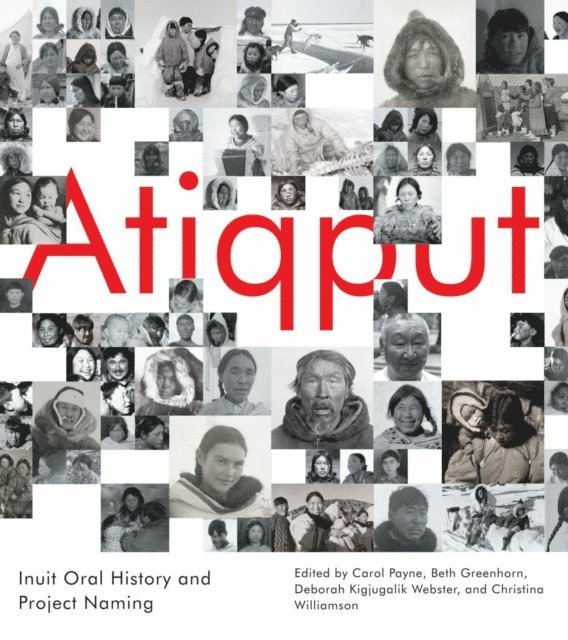 Christina Williamson, Deborah Kigjugalik Webster, Beth Greenhorn, Carol Payne - Atiqput, E-bok