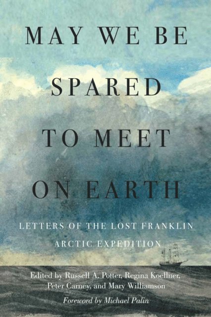 Mary Williamson, Peter Carney, Regina Koellner, Russell A. Potter - May We Be Spared to Meet on Earth, E-bok