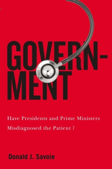 Donald J. Savoie - Government, E-bok