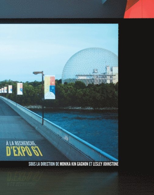 Lesley Johnstone, Monika Kin Gagnon - À la recherche d'Expo 67, E-bok