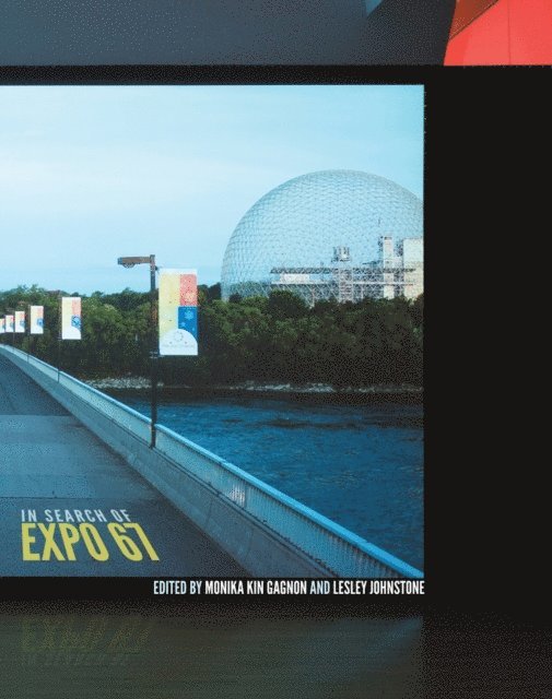 Lesley Johnstone, Monika Kin Gagnon - In Search of Expo 67, E-bok