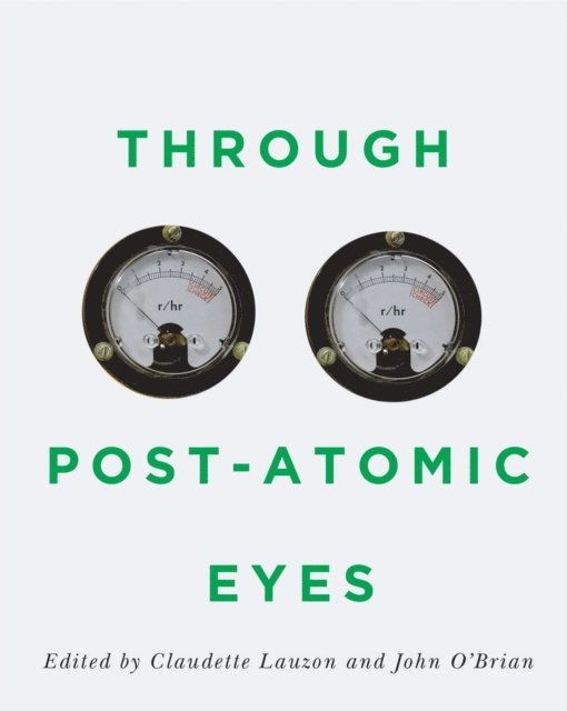John O'Brian, Claudette Lauzon - Through Post-Atomic Eyes, E-bok