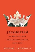 Jacobitism in Britain and the United States, 1880-1910
