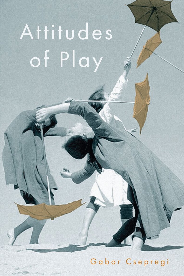 Gabor Csepregi - Attitudes of Play, Häftad. Tillgänglighet: Lägg i varukorg