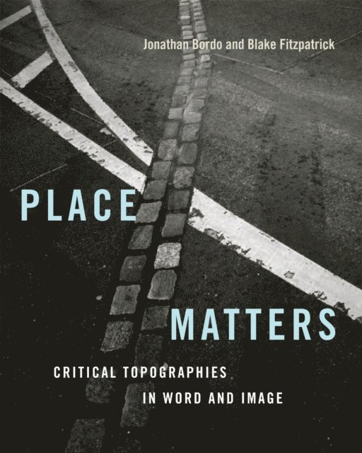 Blake Fitzpatrick, Jonathan Bordo - Place Matters, E-bok