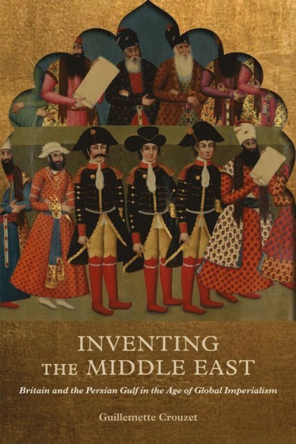 Guillemette Crouzet - Inventing the Middle East, E-bok