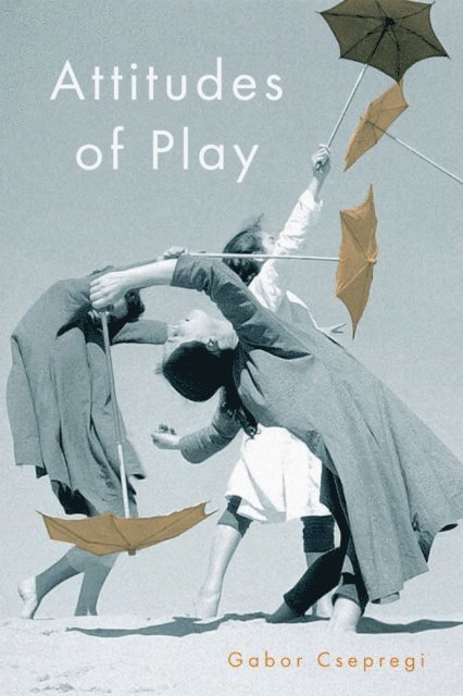 Gabor Csepregi - Attitudes of Play, E-bok. Tillgänglighet: Lägg i varukorg