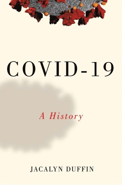 Jacalyn M. Duffin - COVID-19, E-bok