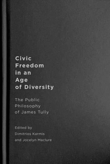 Jocelyn Maclure, Dimitrios Karmis - Civic Freedom in an Age of Diversity, E-bok