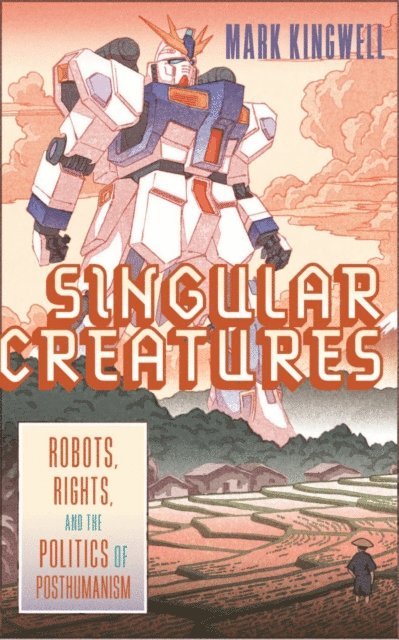 Mark Kingwell - Singular Creatures, E-bok