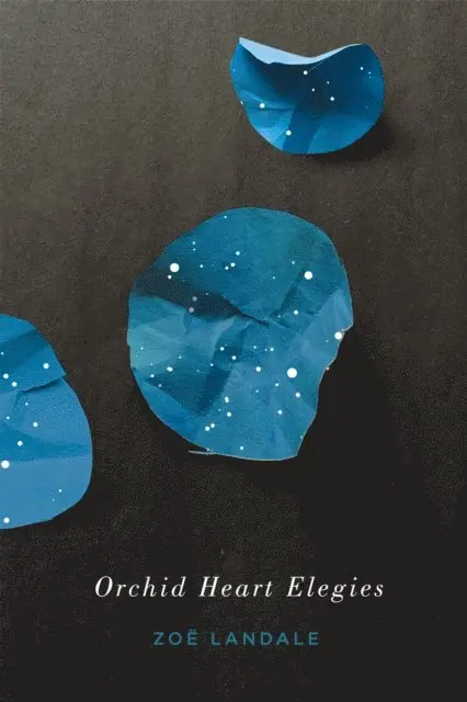 Zoe Landale - Orchid Heart Elegies, E-bok. Tillgänglighet: Lägg i varukorg