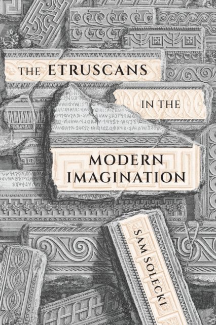 Sam Solecki - Etruscans in the Modern Imagination, E-bok