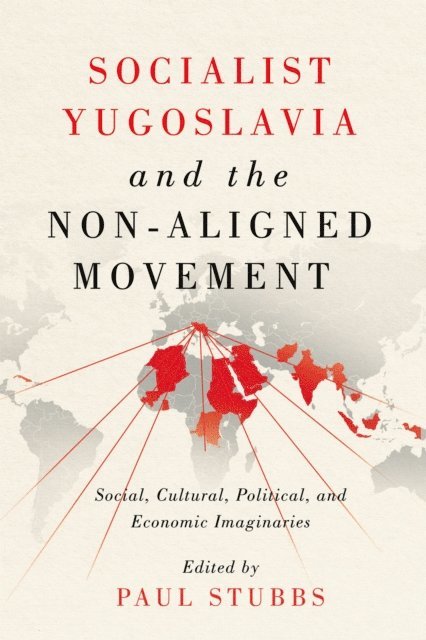 Paul Stubbs - Socialist Yugoslavia and the Non-Aligned Movement, E-bok