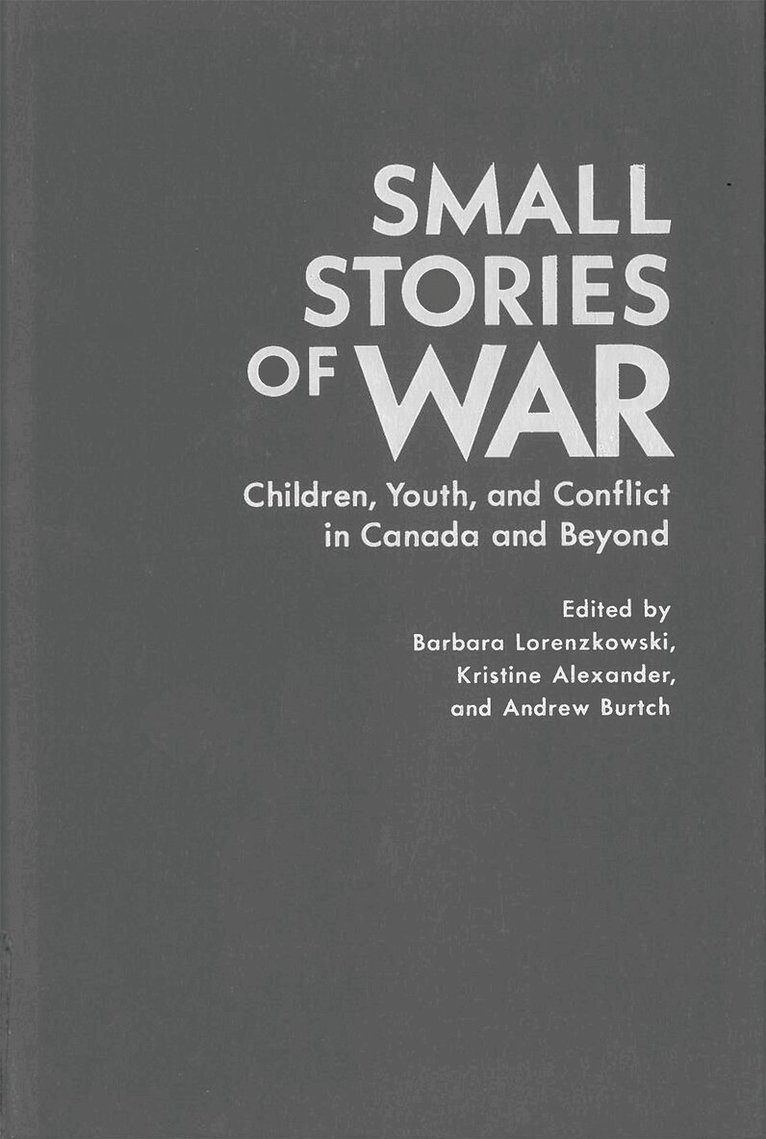 Barbara Lorenzkowski, Kristine Alexander, Andrew Burtch - Small Stories of War, Inbunden. Tillgänglighet: Tillfälligt slut
