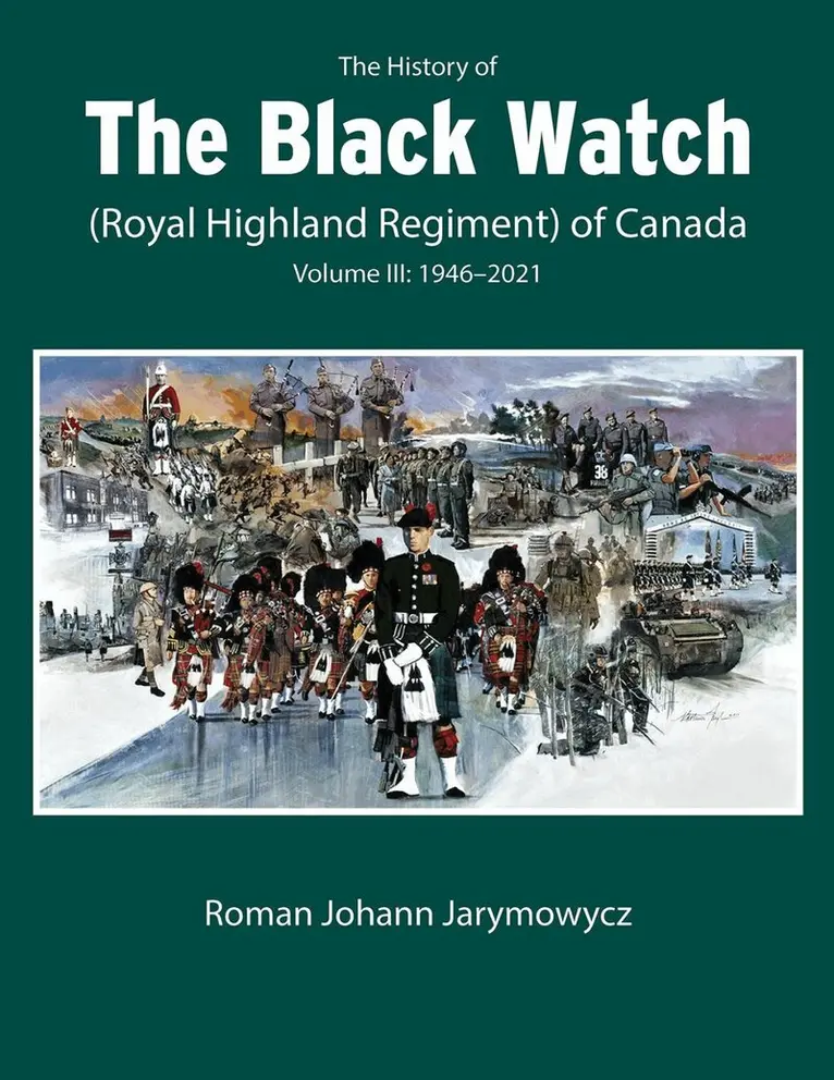 Roman Johann Jarymowycz - History of the Black Watch (Royal Highland Regiment) of Canada: Volume 3, 1946–2022, Inbunden. Tillgänglighet: Lägg i varukorg