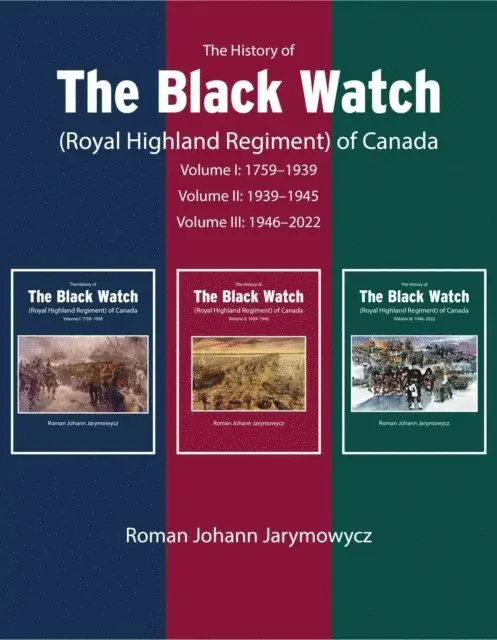 Roman Johann Jarymowycz - History of the Black Watch (Royal Highland Regiment) of Canada: 3-Volume Set, 1759-2021, E-bok. Tillgänglighet: Lägg i varukorg