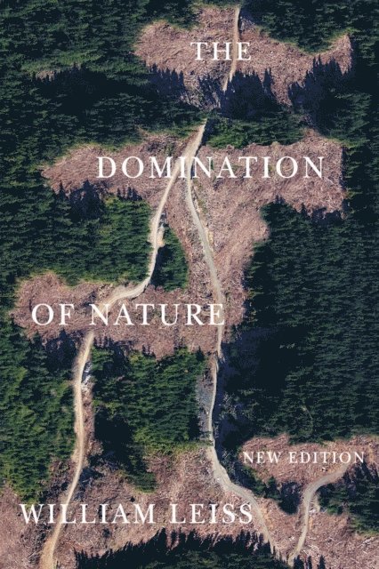 William Leiss - Domination of Nature, E-bok