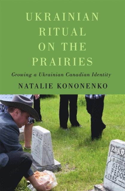 Natalie Kononenko - Ukrainian Ritual on the Prairies, E-bok