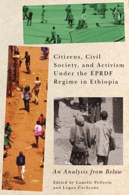 Logan Cochrane, Camille Pellerin - Citizens, Civil Society, and Activism under the EPRDF Regime in Ethiopia, E-bok