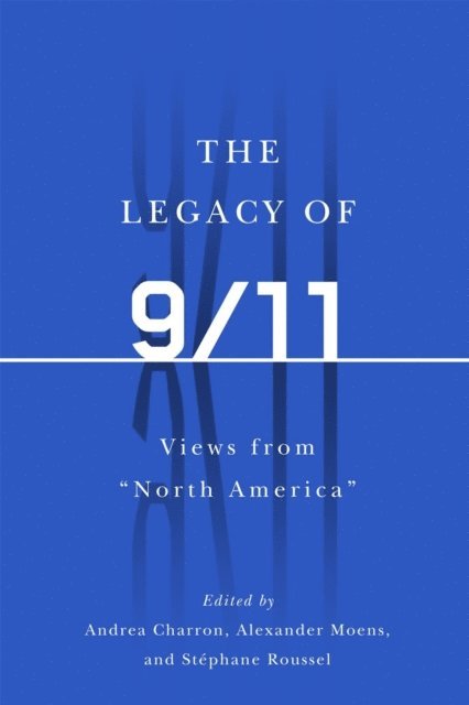 Stephane Roussel, Alexander Moens, Andrea Charron - Legacy of 9/11, E-bok