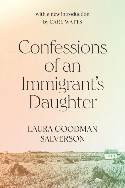 Laura Goodman Salverson - Confessions of an Immigrant's Daughter, E-bok