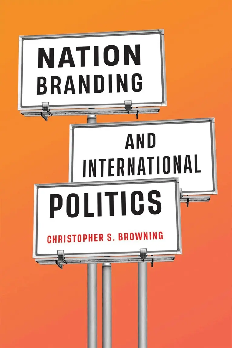 Christopher S. Browning - Nation Branding and International Politics, Inbunden. Tillgänglighet: Tillfälligt slut