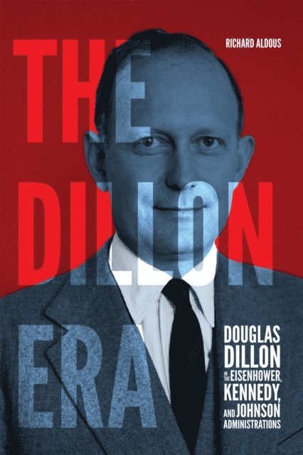 Richard Aldous - Dillon Era, E-bok
