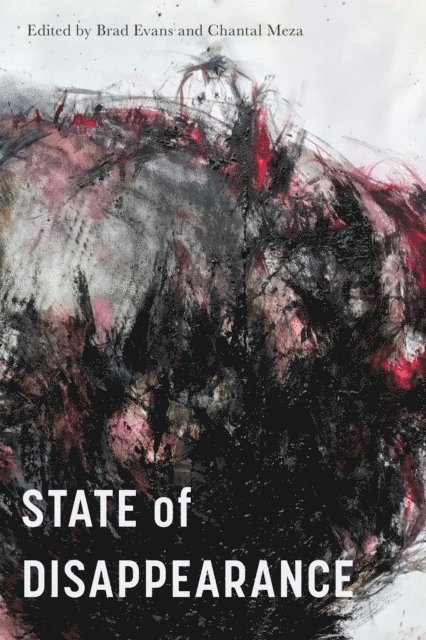 Chantal Meza, Brad Evans - State of Disappearance, E-bok