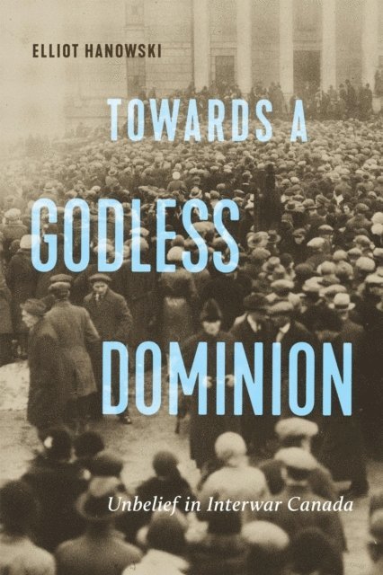 Elliot Hanowski - Towards a Godless Dominion, E-bok