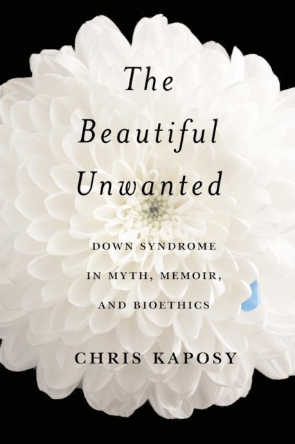 Chris Kaposy - Beautiful Unwanted, E-bok