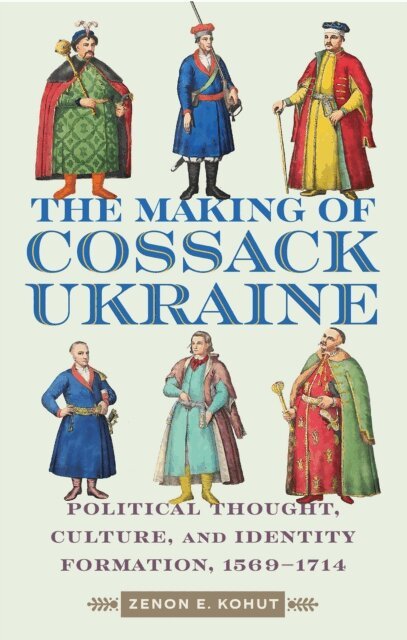 Zenon E. Kohut - Making of Cossack Ukraine, E-bok