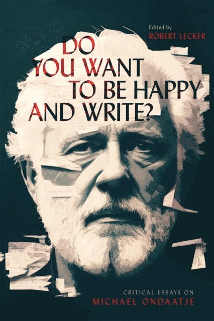 Robert Lecker - Do You Want to Be Happy and Write?, E-bok