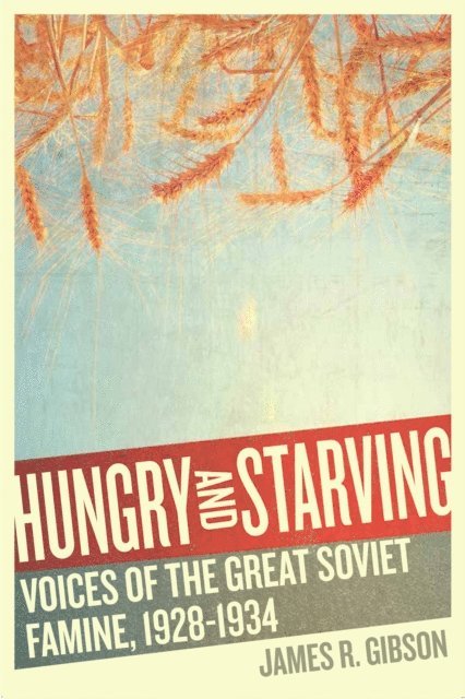 James R. Gibson - Hungry and Starving, E-bok