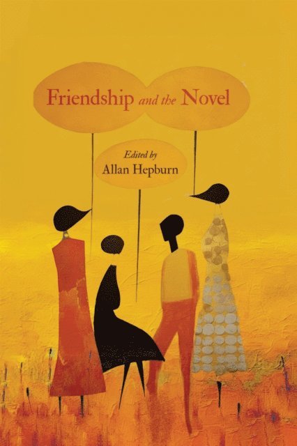 Allan Hepburn - Friendship and the Novel, E-bok