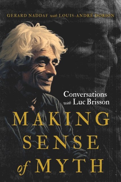 Gerard Naddaf - Making Sense of Myth, E-bok