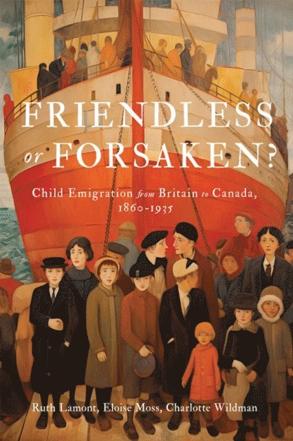 Charlotte Wildman, Eloise Moss, Ruth Lamont - Friendless or Forsaken?, E-bok
