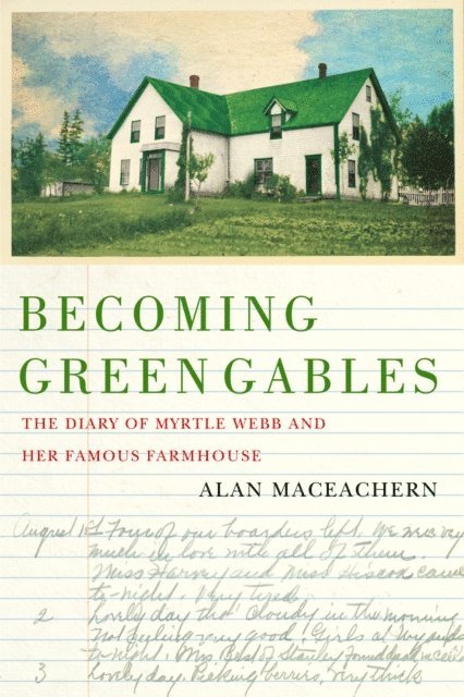 Alan MacEachern - Becoming Green Gables, E-bok
